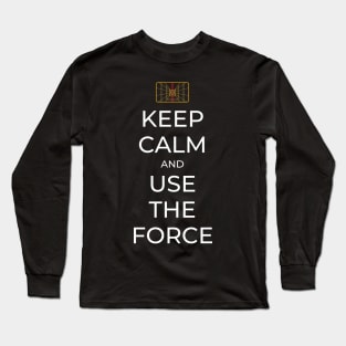 Keep Calm and Use the Force - Sci-Fi Long Sleeve T-Shirt